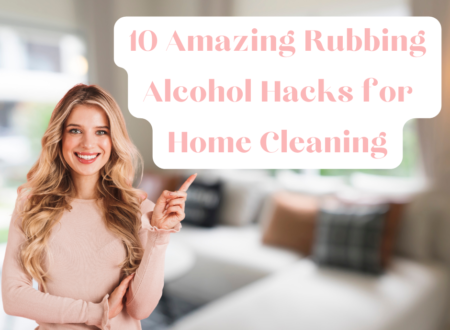 10 Amazing Rubbing Alcohol Hacks for Home Cleaning in London 2024