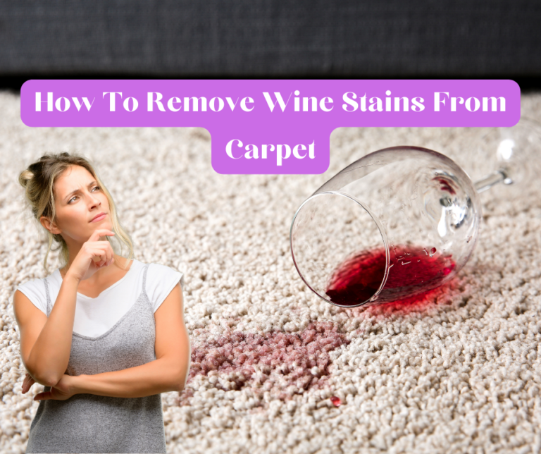 How To Remove Wine Stains From Carpet